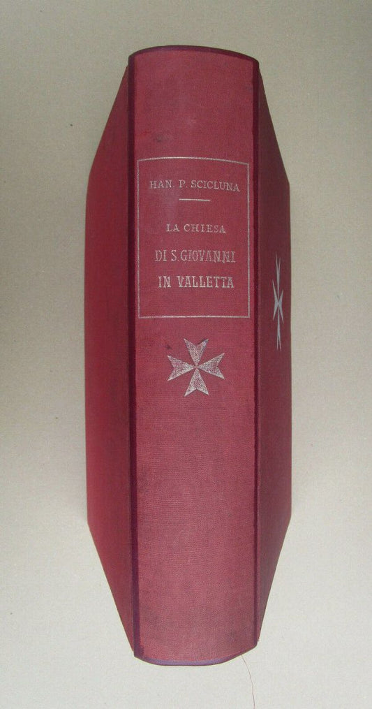 The Church of St. John in Valletta. Its History, Architecture and Monuments with a Brief History of the Order of St. John from its Inception to the Present Day (Signed Copy)